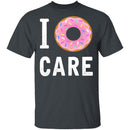 I Doughnut Care T-Shirt CustomCat