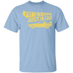 I Drive 88 Mph Just in Case T-Shirt CustomCat