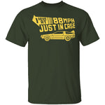 I Drive 88 Mph Just in Case T-Shirt CustomCat