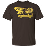 I Drive 88 Mph Just in Case T-Shirt CustomCat