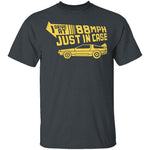 I Drive 88 Mph Just in Case T-Shirt CustomCat