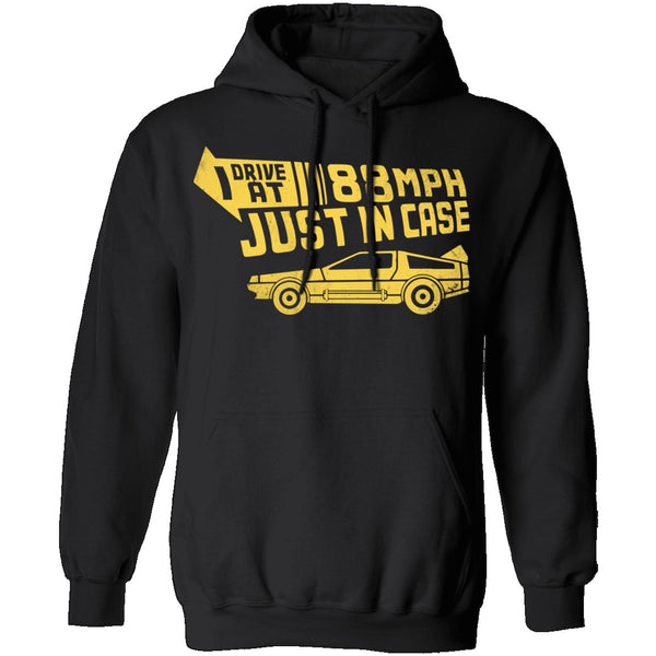 I Drive 88 Mph Just in Case T-Shirt CustomCat