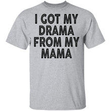 I Got My Drama From My Mama T-Shirt