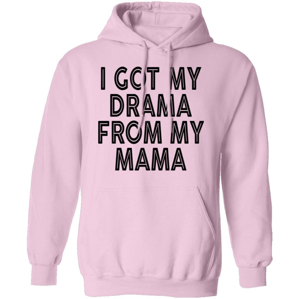I Got My Drama From My Mama T-Shirt CustomCat