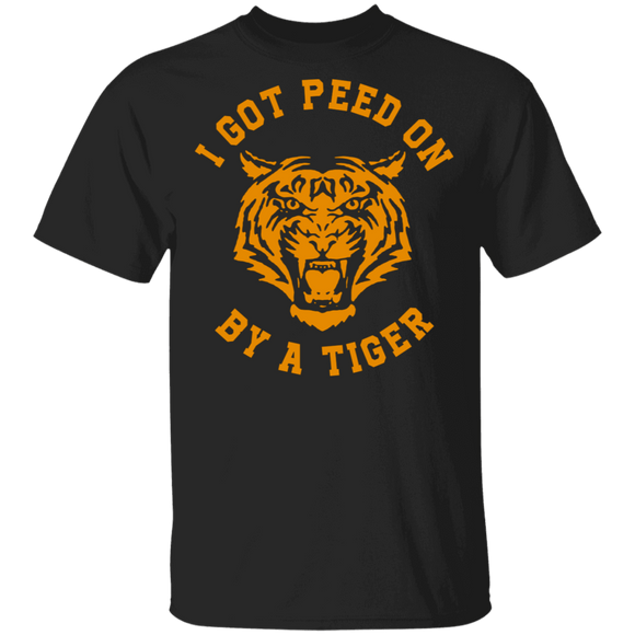 I Got Peed on by a Tiger T-Shirt CustomCat