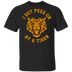 I Got Peed on by a Tiger T-Shirt CustomCat