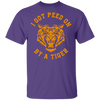 I Got Peed on by a Tiger T-Shirt CustomCat