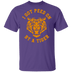 I Got Peed on by a Tiger T-Shirt CustomCat