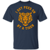 I Got Peed on by a Tiger T-Shirt CustomCat