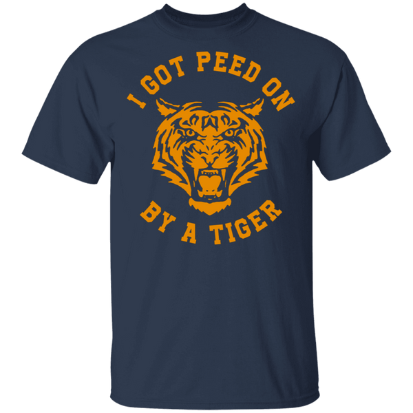 I Got Peed on by a Tiger T-Shirt CustomCat