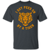 I Got Peed on by a Tiger T-Shirt CustomCat