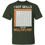 I Got Skills They're Multiplying T-Shirt CustomCat