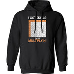 I Got Skills They're Multiplying T-Shirt CustomCat