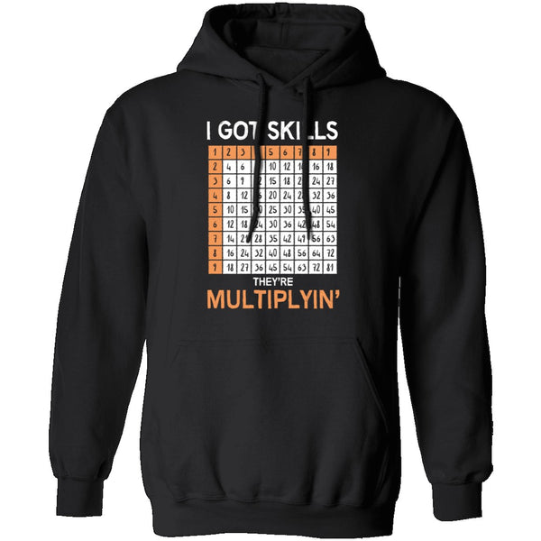 I Got Skills They're Multiplying T-Shirt CustomCat