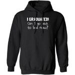 I Graduated! Can I Go Back To Bed Now? T-Shirt CustomCat