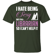 I Hate Being A Sexy Librarian T-Shirt