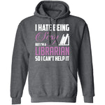 I Hate Being A Sexy Librarian T-Shirt CustomCat