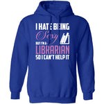I Hate Being A Sexy Librarian T-Shirt CustomCat