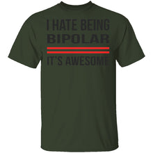 I Hate Being Bipolar Its Awesome T-Shirt