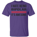 I Hate Being Bipolar Its Awesome T-Shirt CustomCat