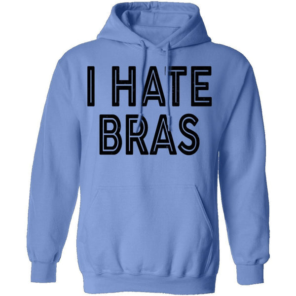 I Hate Bras T-Shirt CustomCat