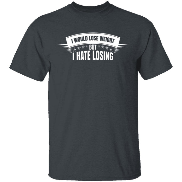 I Hate Losing T-Shirt CustomCat