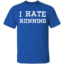I Hate Running T-Shirt CustomCat