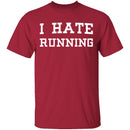 I Hate Running T-Shirt CustomCat