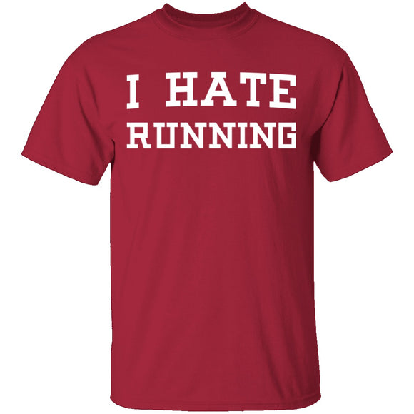 I Hate Running T-Shirt CustomCat