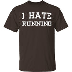 I Hate Running T-Shirt CustomCat