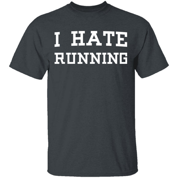 I Hate Running T-Shirt CustomCat