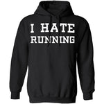 I Hate Running T-Shirt CustomCat