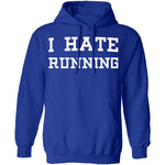 I Hate Running T-Shirt CustomCat