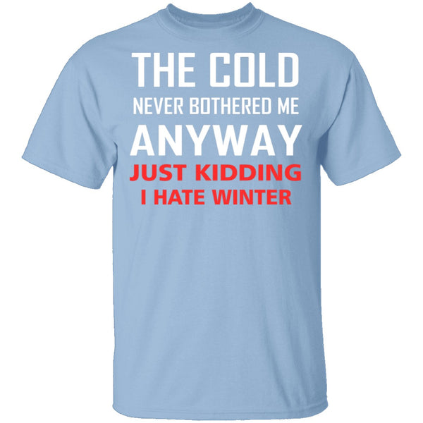 I Hate Winter T-Shirt CustomCat
