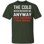 I Hate Winter T-Shirt CustomCat