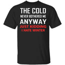 I Hate Winter T-Shirt CustomCat