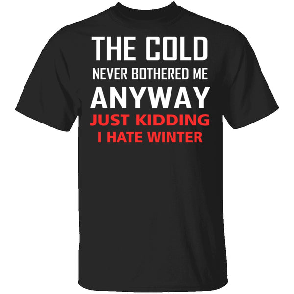 I Hate Winter T-Shirt CustomCat