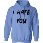 I Hate You T-Shirt CustomCat