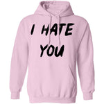 I Hate You T-Shirt CustomCat