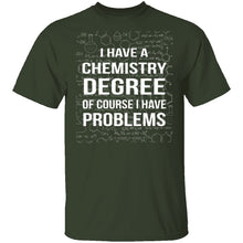 I Have A Chemistry Degree T-Shirt