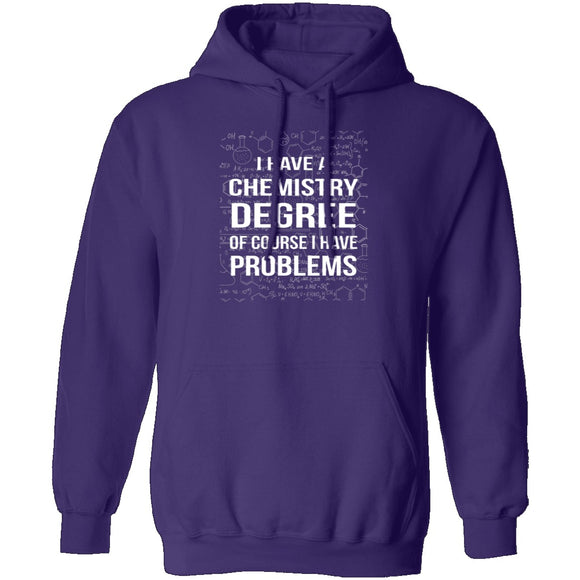 I Have A Chemistry Degree T-Shirt CustomCat