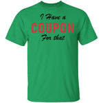 I Have A Coupon For That T-Shirt CustomCat