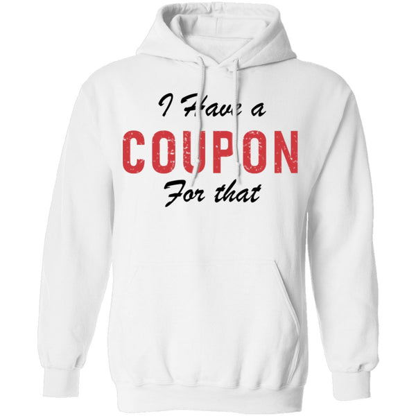 I Have A Coupon For That T-Shirt CustomCat