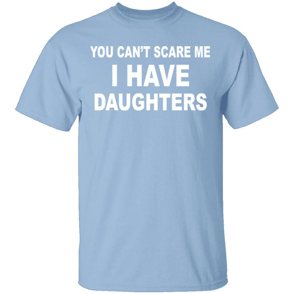 I Have Daughters T-Shirt CustomCat