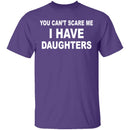 I Have Daughters T-Shirt CustomCat