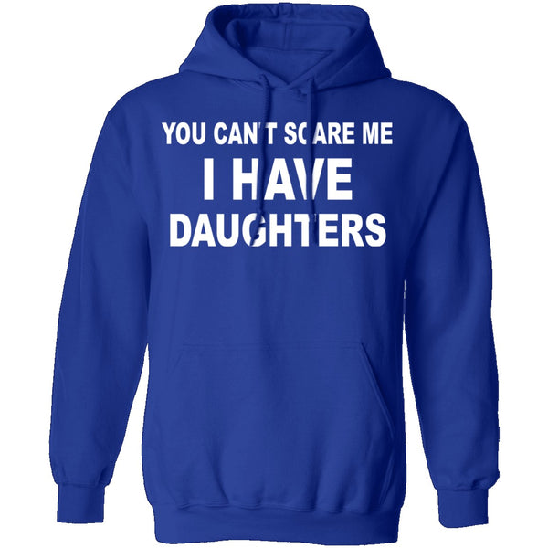 I Have Daughters T-Shirt CustomCat