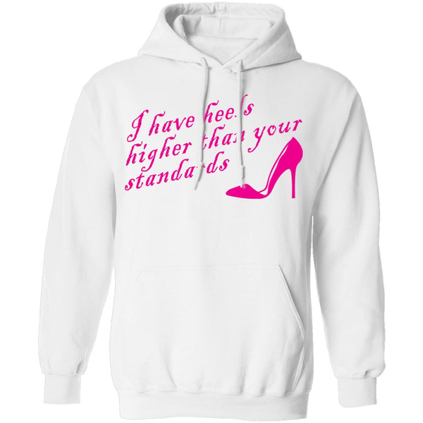 I Have Heels Higher Than Your Standards T-Shirt CustomCat