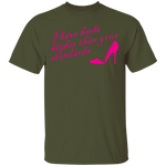 I Have Heels Higher Than Your Standards T-Shirt CustomCat