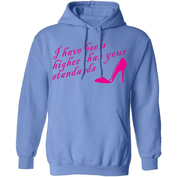 I Have Heels Higher Than Your Standards T-Shirt CustomCat