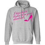 I Have Heels Higher Than Your Standards T-Shirt CustomCat